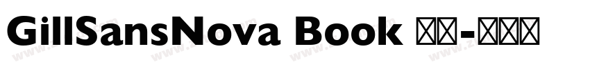 GillSansNova Book 常规字体转换 GillSansNova Book 常规字体转换